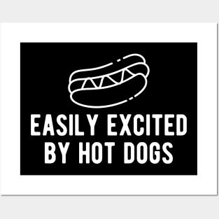 Hot dog - Easily excited by Hot Dogs Posters and Art